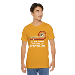 Let Me Know If My Balls Get In Your Way Funny Billard Quote - Graphic Unisex Jersey Short Sleeve Tee