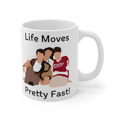 Life Moves Pretty Fast - Ceramic Mugs (11oz\15oz\20oz)
