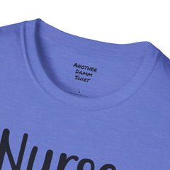 Nurse In Progress - Unisex Softstyle T-Shirt | Nurse Awareness,Medical Wear,Gift For Him,Scrubs Lover,RN,Hospital Staff Gift,Gift For Her,