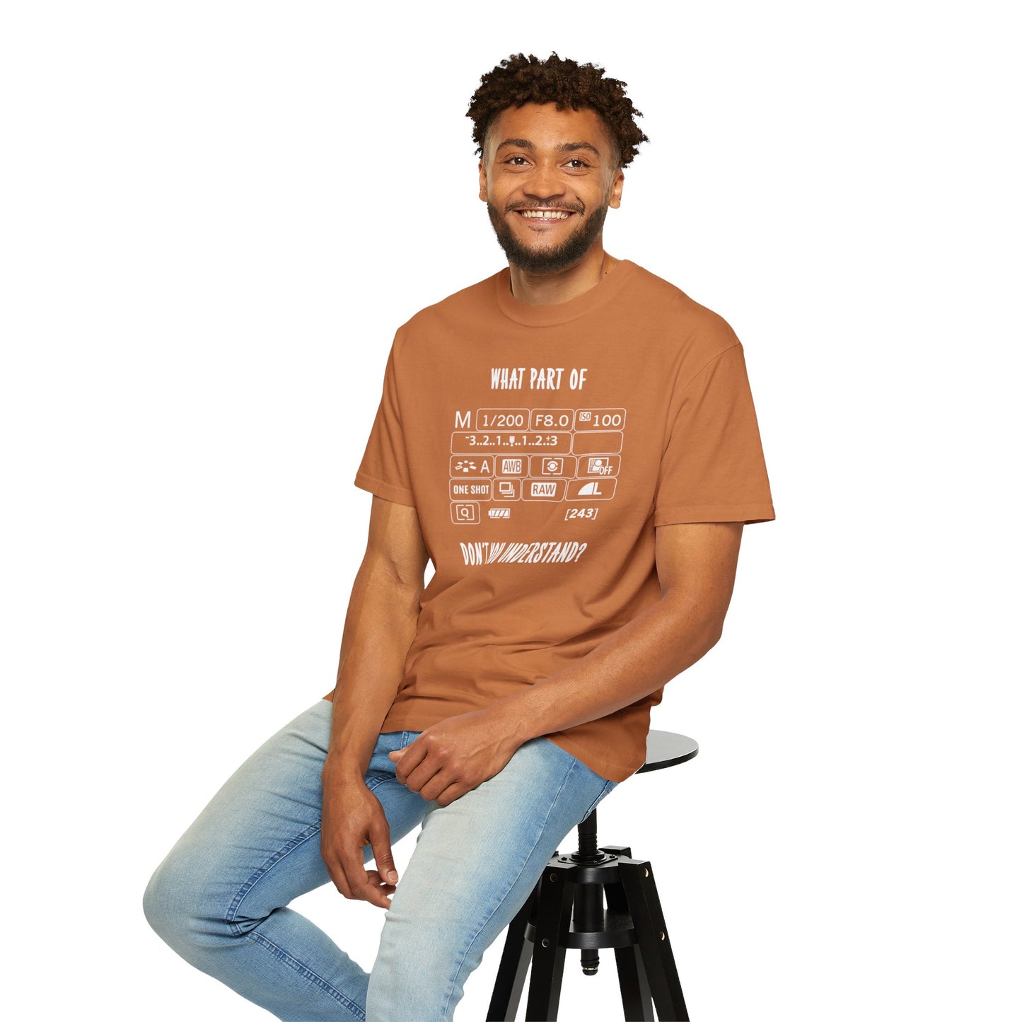 What Part of A Digital Camera Display Don't You Understand, Comfort Colors Unisex Garment-Dyed T-shirt