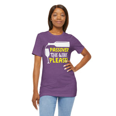 Funny Passover The Wine T Shirt - Unisex Tee