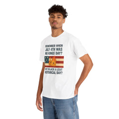 Patriotic Humor Tee, July 4th Shirt, Independence Day Apparel, Funny American T-Shirt, Meme Shirt, History Lovers Gift