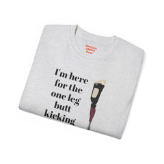 I'm Here For The One Leg Butt Kicking Contest - Unisex Ultra Cotton Tee | Amputee Humor, Leg Amputee, Limb Awareness, Prosthetic Humor