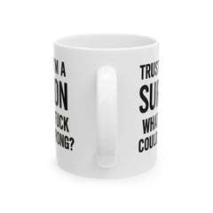 Surgeon Humor Mug