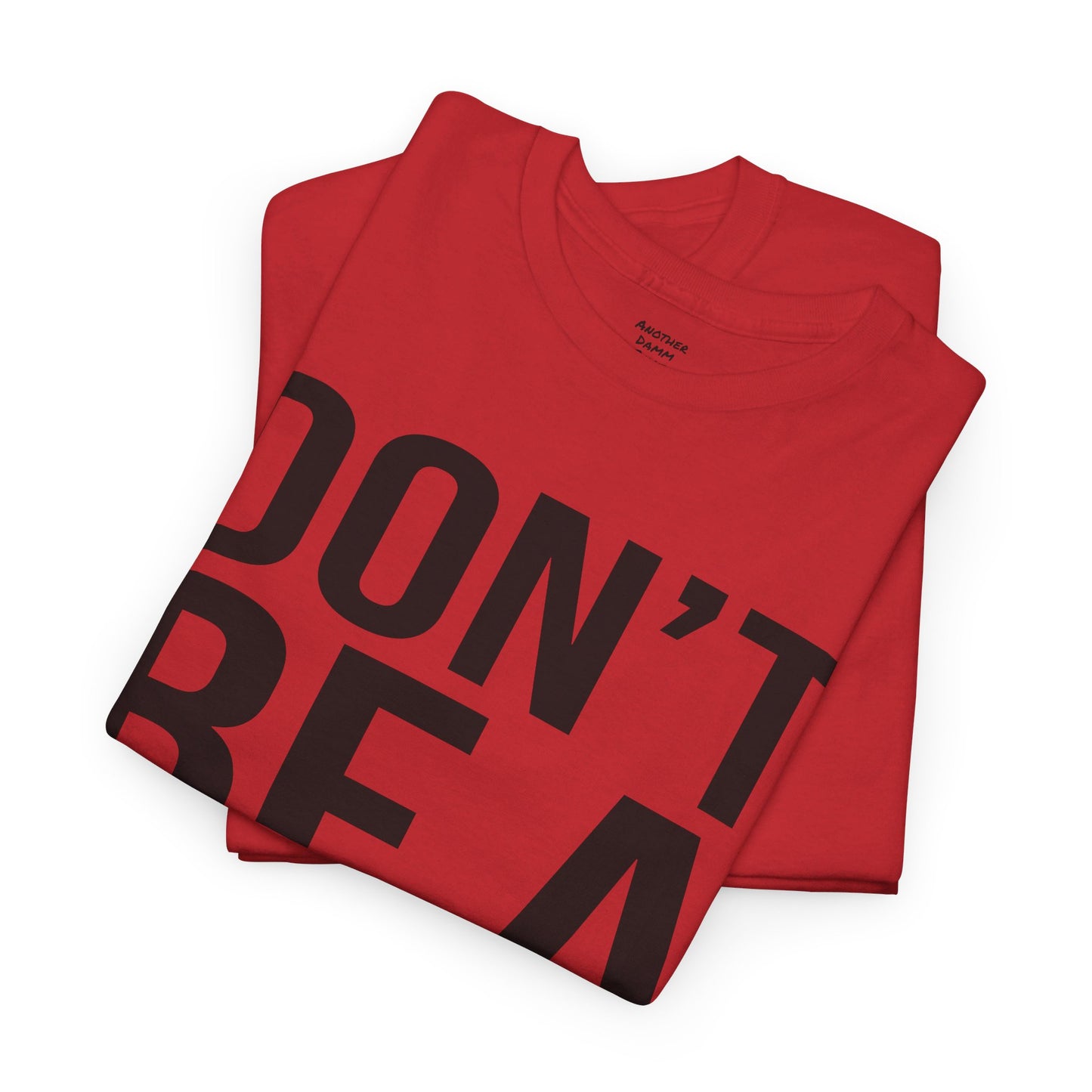 BOLD Don't Be A Karen = Unisex Heavy Cotton Tee