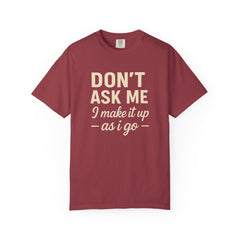 Don't Ask Me Unisex Garment-Dyed T-Shirt: Casual Humor Tee, Funny Gift, Everyday Wear, Unique Style, Perfect for Friends