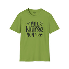 Wife Nurse Mom - Unisex Softstyle T-Shirt | Nurse Awareness,Medical Wear,Gift For Him,Scrubs Lover,Hospital Staff Gift,Gift For Her,RN