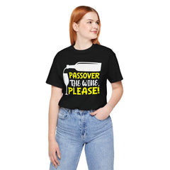 Funny Passover The Wine T Shirt - Unisex Tee