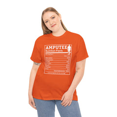 Amputee Nutrition Facts Unisex Tee - Lost My Leg Not My Courage Motivation Heart Hustle Passion