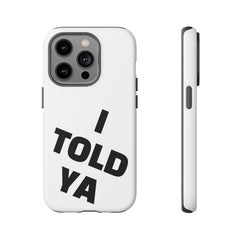 I TOLD YA movie tough case, gift for her, gift for him, movie lover gift, film buff cell case, cinema fan phone case, pop culture cell case
