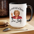 Betty White Quote - 15 oz Mug