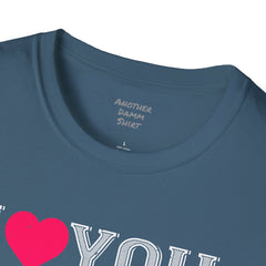 Valentines Day - European Printed Unisex Softstyle T-Shirt, I Love You Shirt,Romantic gift, gift for her, gift for him, couples t-shirt,Love