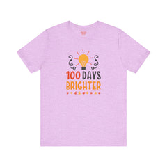 100 DAYS BRIGHTER - Unisex Short Sleeve Tee | Elementary School Holiday, Teachers Apparel, KidS Motivation, Gift For Him, Gift For Her