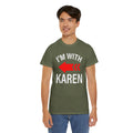 I'm With Karen Pointing Arrow - Unisex Heavy Cotton Tee