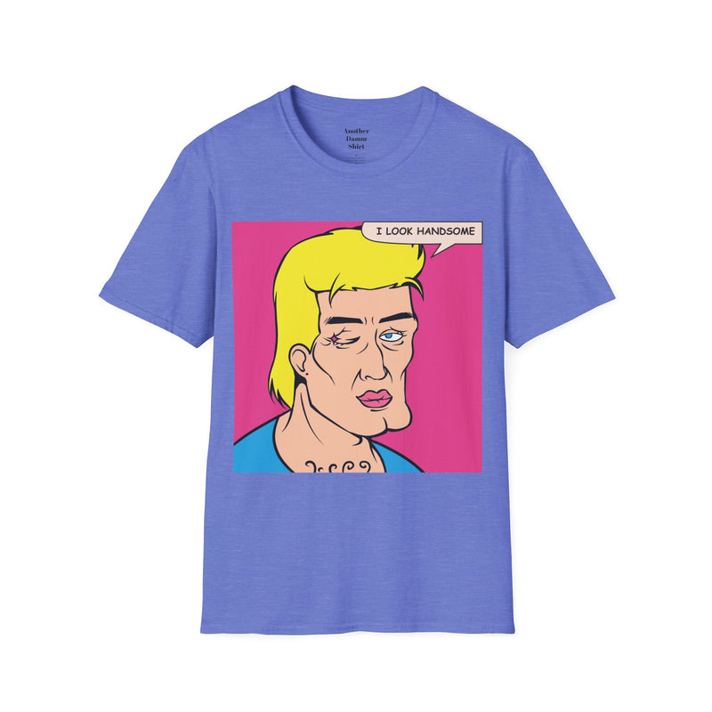 I LOOK HANDSOME Blonde Pop Art Guy Unisex Softstyle T Shirt