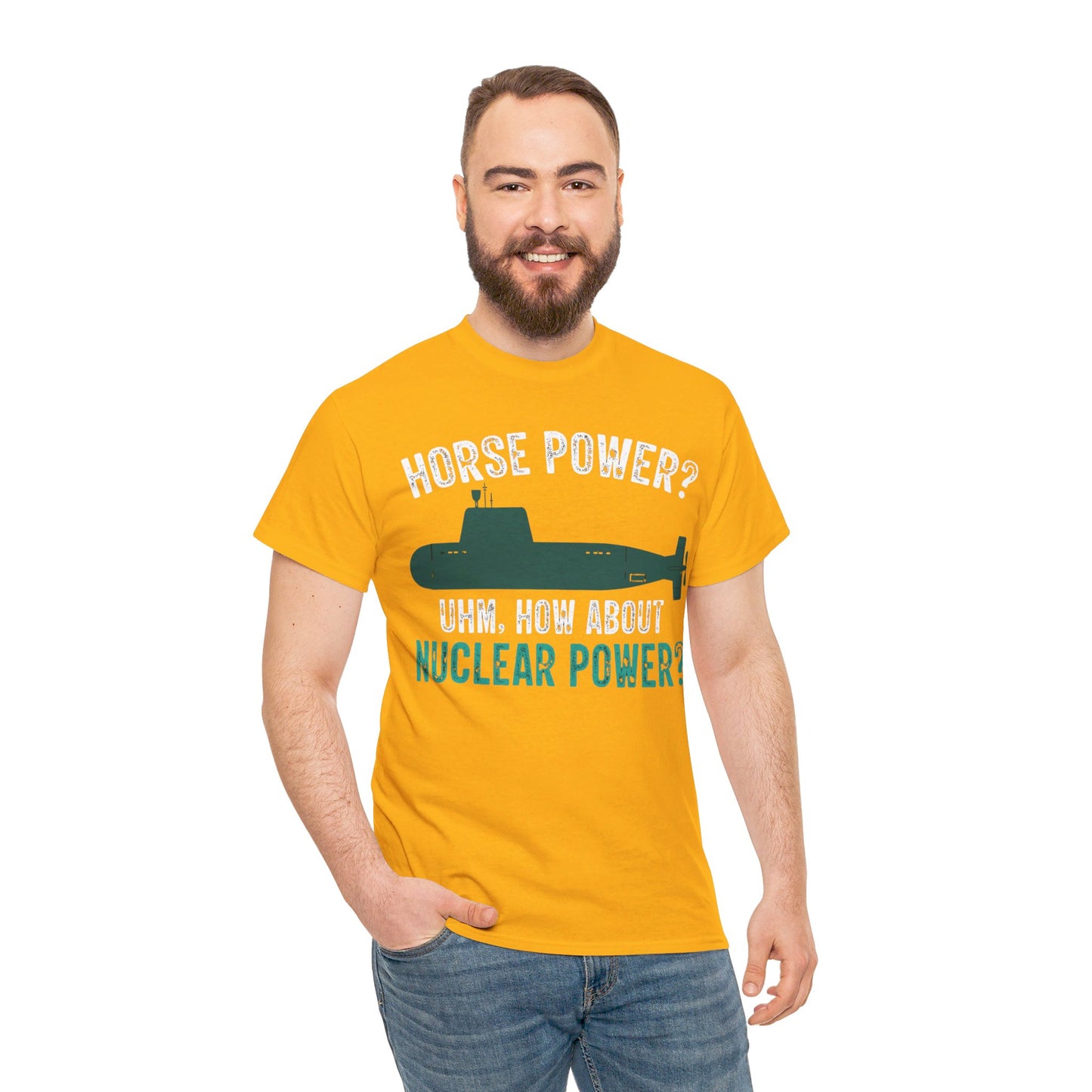 Horse Power? Uhm, How About Nuclear Power - Unisex Heavy Cotton Tee