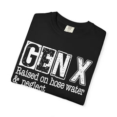 Raised on Hose Water and Neglect — Retro Graphic T-Shirt (Vintage Gift for Gen X)