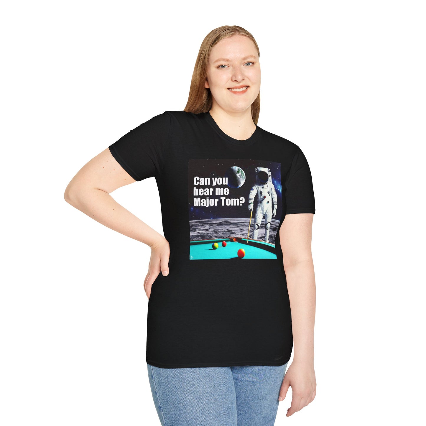 Can You Hear Me Major Tom? Unisex Soft Style T Shirt