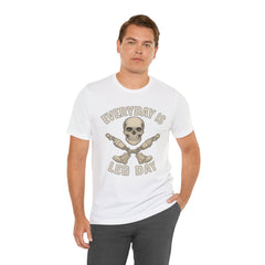 Fitness Tee | Leg Amputee Funny Skull, Everyday Leg Day Gym Shirt, Workout Top