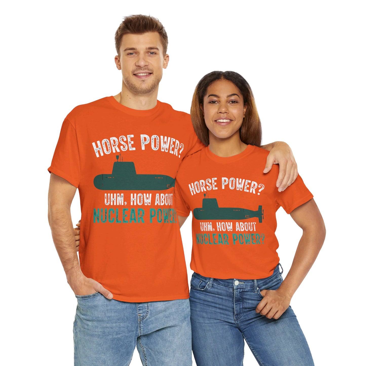 Horse Power? Uhm, How About Nuclear Power - Unisex Heavy Cotton Tee