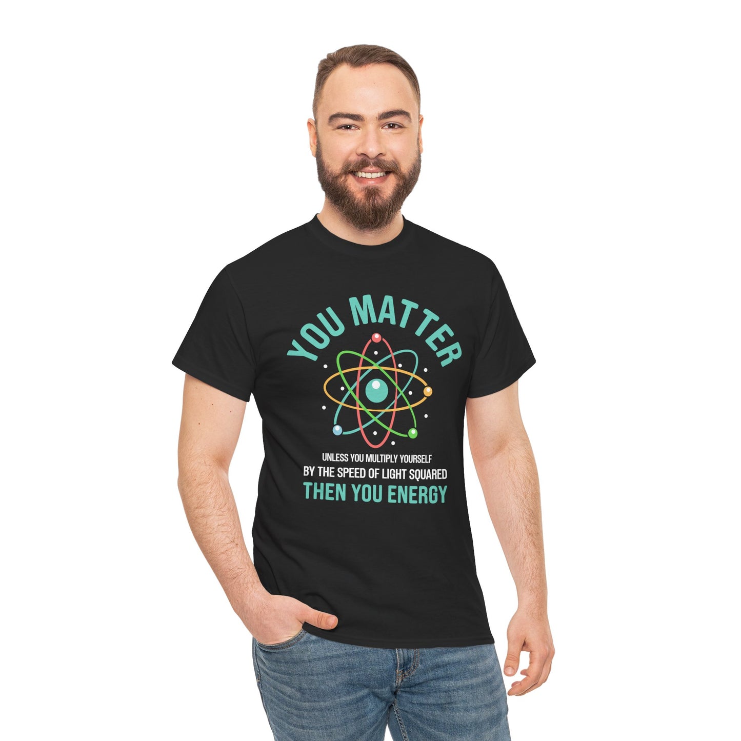 You Matter Funny Science Graphic - Unisex Heavy Cotton Tee