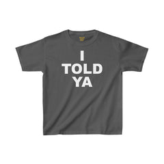 I TOLD YA Movie Kids Cotton Tee, empowering movie tee, gift for her, gift for him, movie lover gift, unique movie gift, pop culture shirt