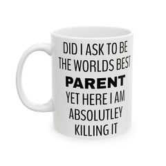 Funny Parent Quote, Mug,11oz, 15oz, Worlds Best Parent, For Dad, For Mom, Mum, Fathers Day Gift, Birthday Gift, Gift For Wife, Gift For Dad