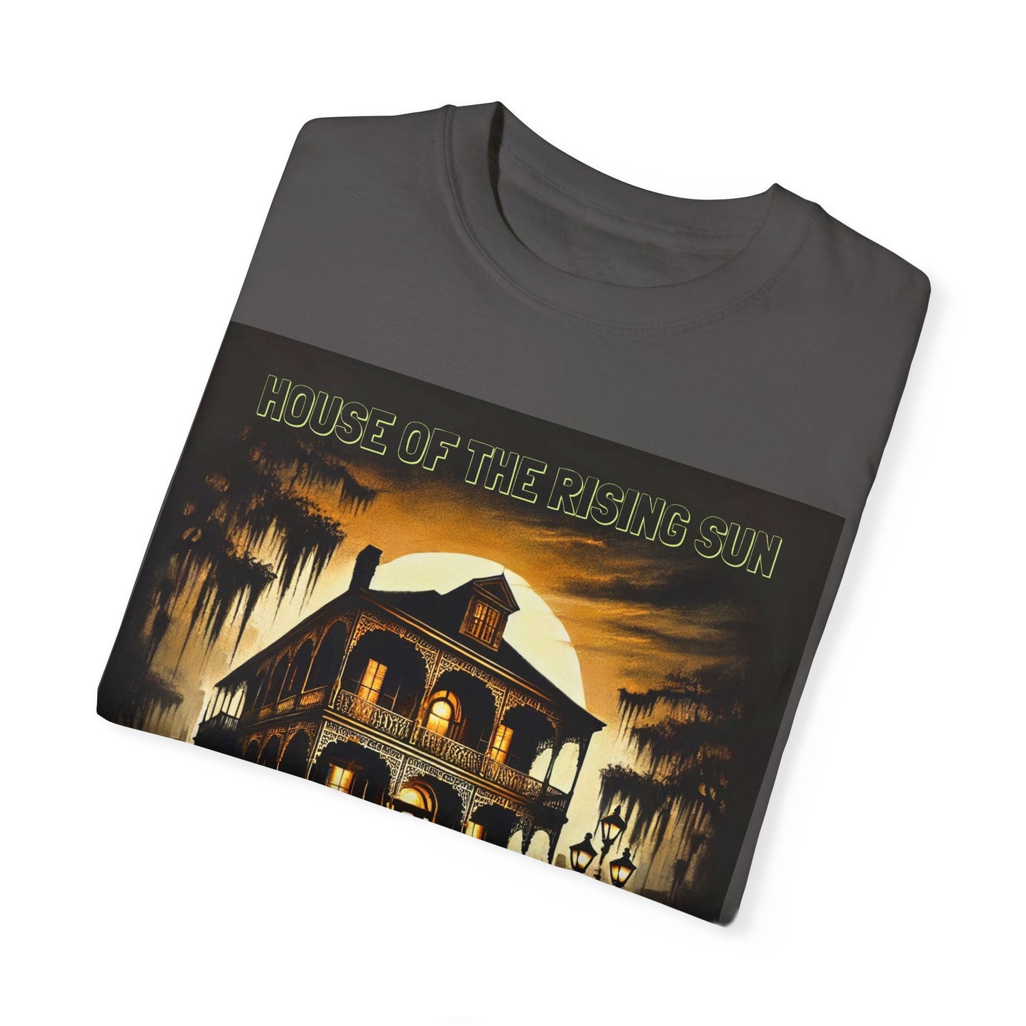 House Of The Rising Sun  - Unisex Garment-Dyed T-shirt