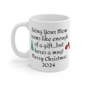 Funny Mom Christmas Gift - Ceramic Mug 11oz 15oz 20oz