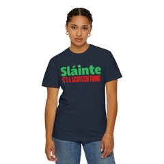 Old World Quote Unisex T-Shirt - 'Slainte It's A Scottish Thing'