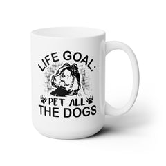 Life Goal Pet ALL The Dogs Ceramic Mug 15oz