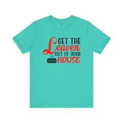 Get Your Leaven Out Your House Passover Graphic Unisex Tee