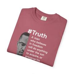 Malcolm X Quote Unisex Garment-Dyed T-Shirt - #Truth Freedom Message