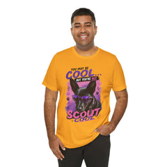 Scout Cool Dog T-Shirt — "You May Be Cool... But You're Not Scout Cool" Graphic Tee