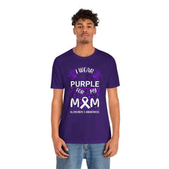 I Wear Purple For My Mom Alzheimers Awareness - Unisex Jersey Short Sleeve Tee