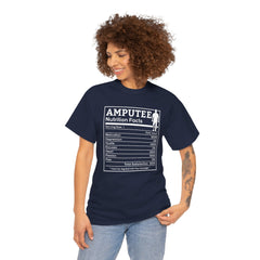 Amputee Nutrition Facts Unisex Tee - Lost My Leg Not My Courage Motivation Heart Hustle Passion