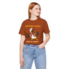 Funny EVERYTHING HURTS Tee - Unisex T-Shirt