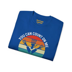 You Can Count On Me But Only Up To 15 - Unisex Ultra Cotton Tee | Amputee Awareness,Limb Awareness,Gift For Him,Gift For Her, Motivational