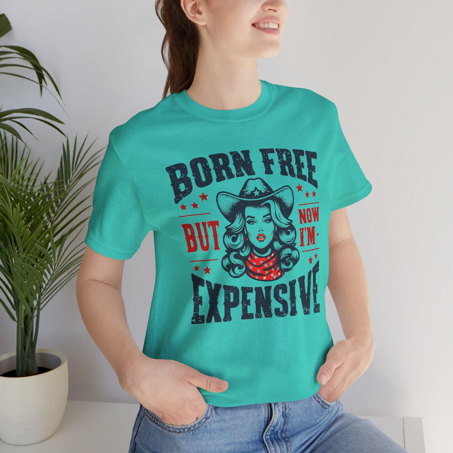 Born To Be Free Now I am Expensive, Cowgirl Graphic, Unisex Jersey Short Sleeve Tee