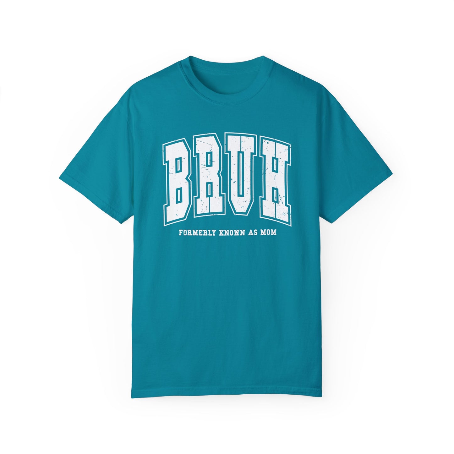 BRUH Formerly Known As Mom, Comfort Colors Unisex Shirt