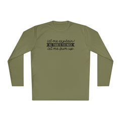 Let me explain. No, there is too much. Let me sum up  - Unisex Lightweight Long Sleeve Tee / Princess Bride / For Him / For Her / Montoya