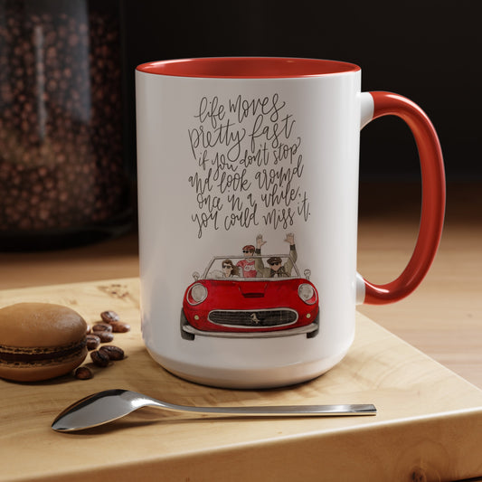 Life Moves Pretty Fast, Ceramic Mug (11oz)