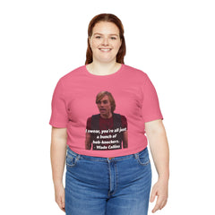 Funny Hob-Knockers Wade Collins Quote Tee