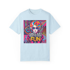 80s Music Girls Just Want To Have Fun  - Graphic Comfort Colors Garment Dyed Shirt