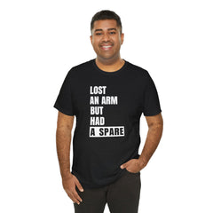 Amputee Funny Quote - Unisex T-Shirt