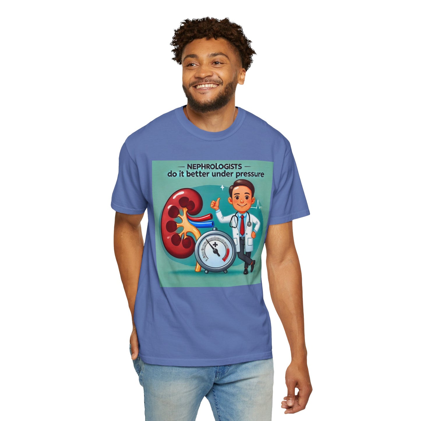 Nephrologists Do It Better Under Pressure, Graphic Unisex Garment-Dyed T-shirt