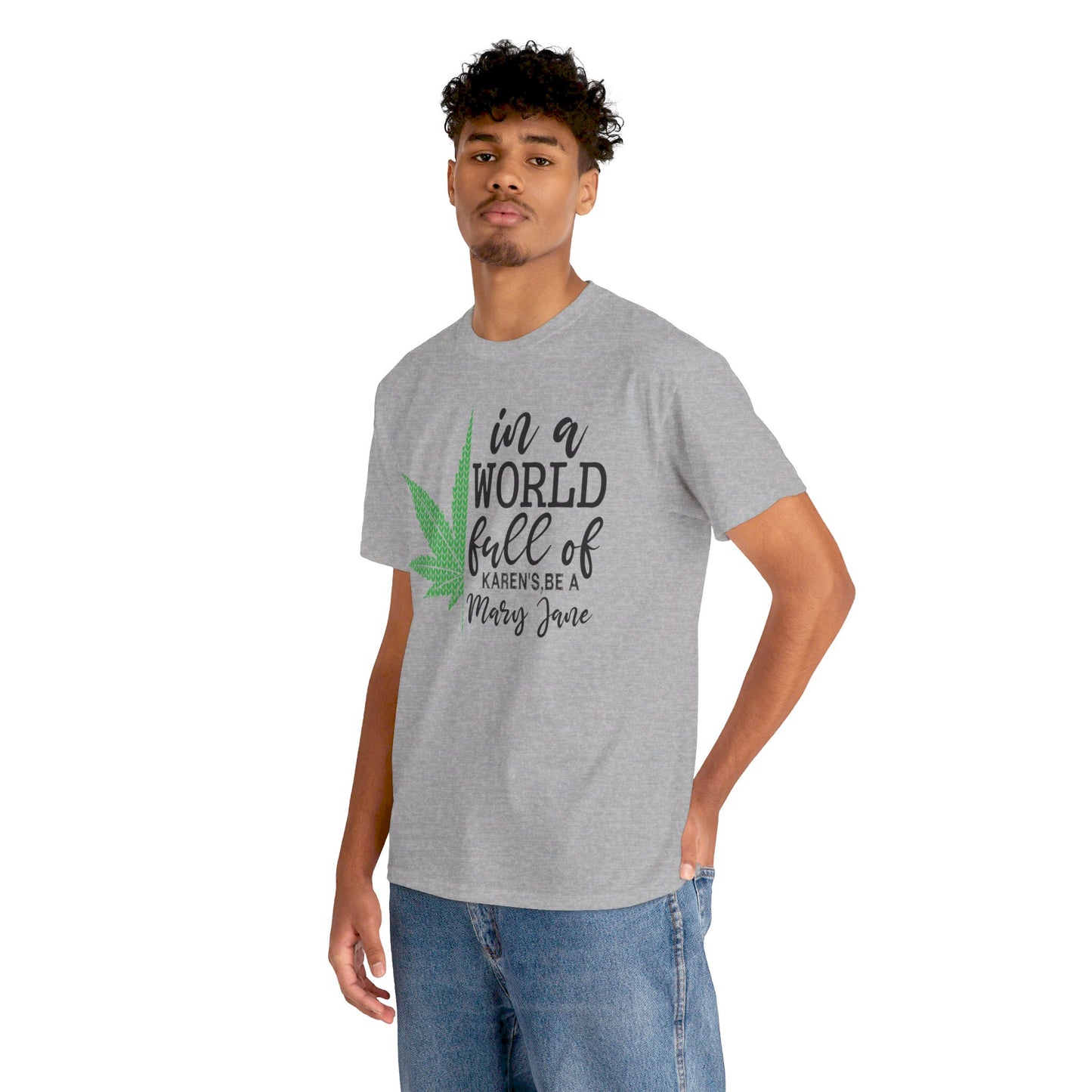 Don't Be A Karen Be A Mary Jane  - Unisex Heavy Cotton Tee