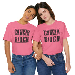 CANCER You Picked The Wrong BITCH - Unisex Jersey Short Sleeve Tee / Cancer Awareness / Breast Cancer /Positve Health / Survivor