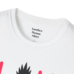 ALOHA with A PineApple Center Unisex Softstyle T-Shirt  Hawaii is so overrated. Grab a T Shirt and a PinaColada instead.