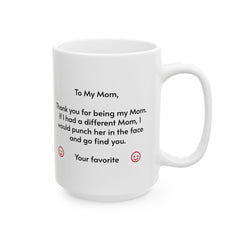 Thank You Mom Ceramic Mug — Funny Appreciation Coffee Cup (11oz & 15oz)